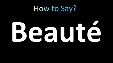 How To Pronounce Beaute Beauty French Youtube