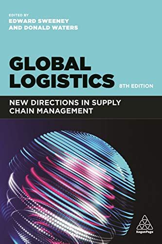 Global Logistics New Directions In Supply Chain Management 8th