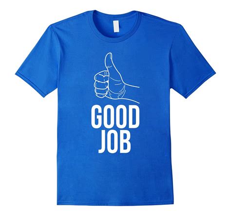 Good Job Thumbs Up T Shirt Positive Apparel Tj Theteejob
