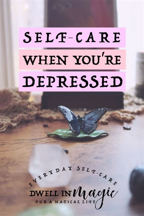 Self Care When Youre Experiencing Depression Dwell In Magic