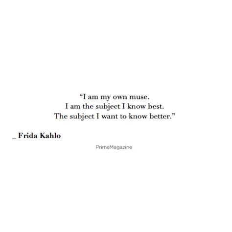 The Quote From Frida Kahlo Is Shown In Black On A White Background