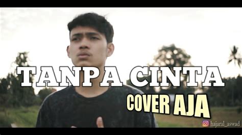 Tanpa Cinta - Yovie & Nuno | Cover by Aja - YouTube
