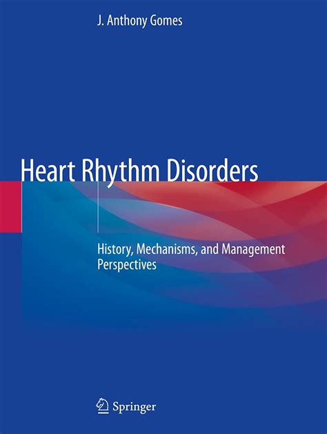 Heart Rhythm Disorders History Mechanisms And Management