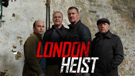 Is London Heist On Netflix Uk Where To Watch The Movie New On