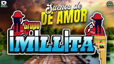 SueÑos De Amor Grupo Imillitay Cumbia Andina 2023 Youtube