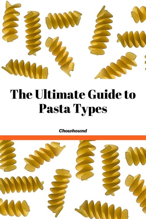 The Ultimate Guide To Pasta Types Pasta Types Twisted Pasta Clam Pasta