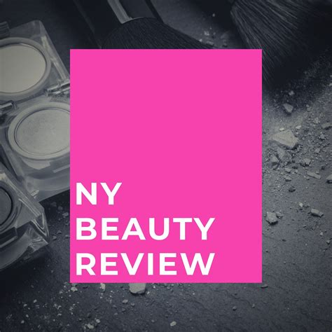 Ny Beauty Review New York Ny