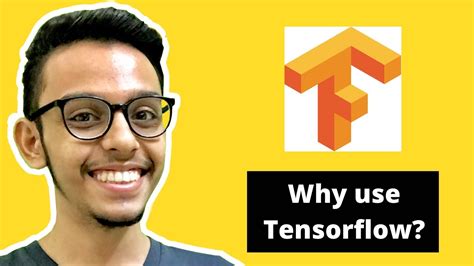 Why Use Tensorflow Explaining Tensorflow And Why To Use It Youtube