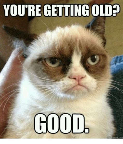 Youre Getting Old Good Pictures Photos And Images For Facebook