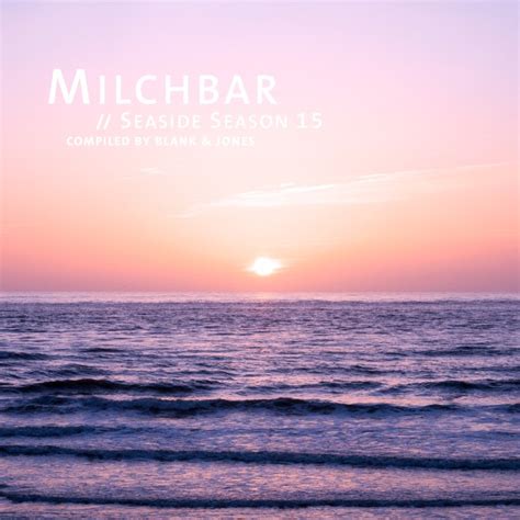 Blank Jones Milchbar Seaside Season Soundcolours Essential House