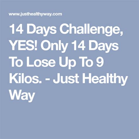 14 Days Challenge Yes Only 14 Days To Lose Up To 9 Kilos With Images 14 Day Challenge