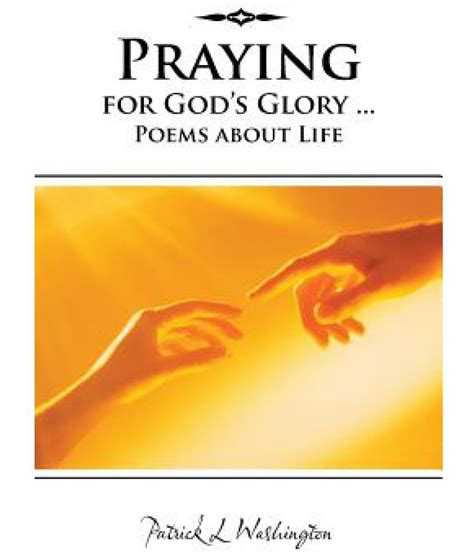 Praying For Gods Glory Poems About Life Buy Praying For Gods
