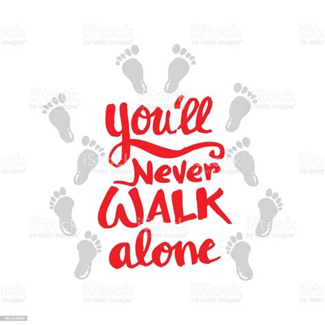 1 in the charts for about four weeks in 1963, by which time it had become liverpool fc's signature tune. Youll Never Walk Alone Inspirational Quotes Stock ...