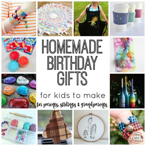 Gift ideas for her birthday that will show how much you care. Homemade Birthday Gifts for Kids to Make - How Wee Learn