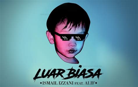 82,921 views, added to favorites 391 times. Lirik Lagu Luar Biasa - Ismail Izzani feat. Alif | RAFZAN ...