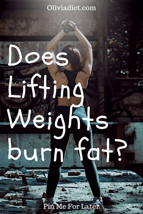 Does Lifting Weights Burn Fat A Science Backed Explaination
