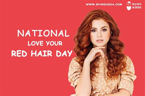 Happy National Love Your Red Hair Day 2022 Quotes Wishes History