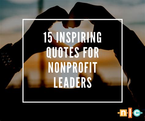 15 Inspiring Quotes For Nonprofit Leaders Nonprofit Leadership Center