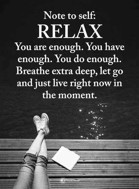 Note To Self Relax You Are Enough You Have Enough Breathe Extra Deep Let Go And Just Live
