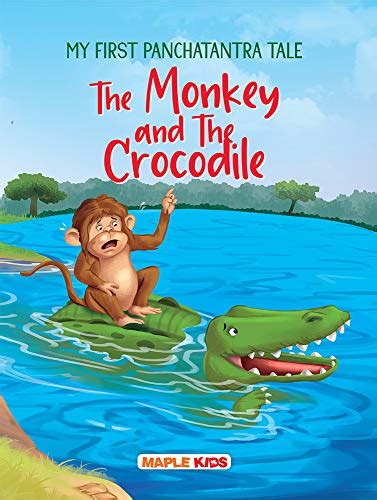 The Monkey And The Crocodile Illustrated My First Panchatantra Tale