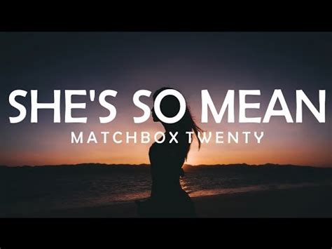 Matchbox Twenty She S So Mean Lyrics Youtube