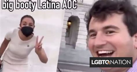 Creepy Anti Lgbtq Activist Calls Alexandria Ocasio Cortez A Sexy Big