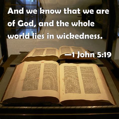 1 John 519 And We Know That We Are Of God And The Whole World Lies In