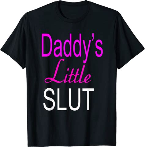Daddys Little Slut Funny Humor Adult T Shirt Amazonde Bekleidung
