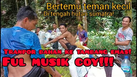 Menemukan Teman Waktu Kecil Di Tengah Hutan Sumatra Ful Musik Coy