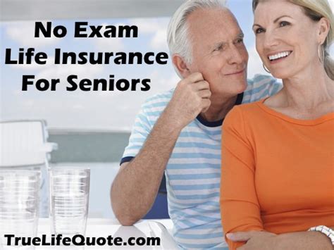 Finding No Exam Life Insurance For Seniors Truelifequote