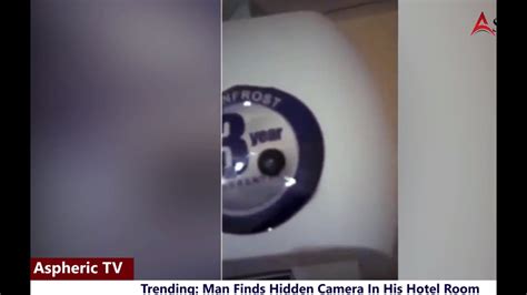 Trends Man Finds Camera Hidden In Hotel Room Youtube