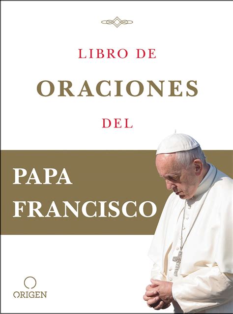Libro De Las Oraciones Del Papa Francisco 119252 De Museo