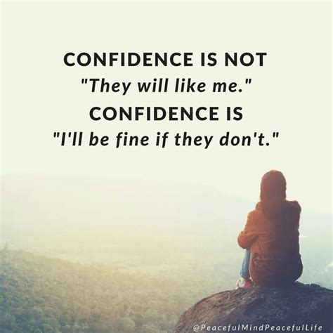Confidence Is Not They Will Like Me Confidence Is Ill Be Fine If