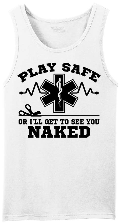 Play Safe Or I See You Naked Funny Mens Tank Top Emt Paramedic T Tank Z3 899 Picclick