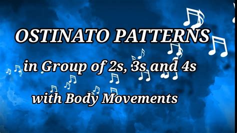 Ostinato Patterns In Group Of 2s 3s And 4s With Body Movements
