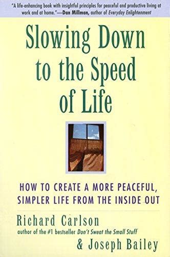 Slowing Down To The Speed Of Life Summary Richard Carlson And Jb
