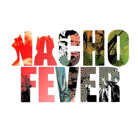 nacho fever