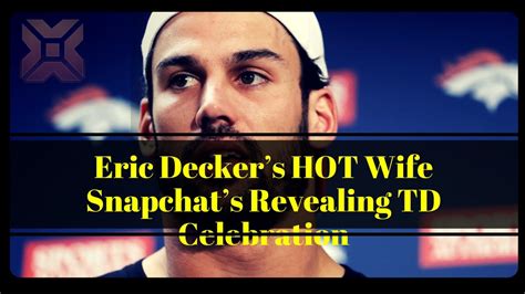 eric decker s hot wife snapchat s revealing td celebration breaking news today usa youtube