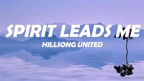 Hillsong United Spirit Leads Me Lyrics Youtube