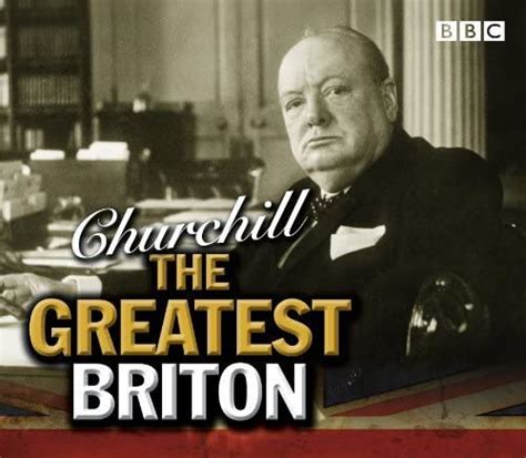 Churchill The Greatest Briton By Winston Churchill 2013 05 04 By