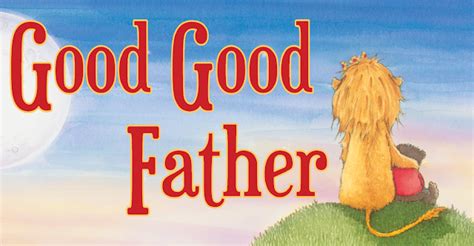 Sfc Blog Families Matter Book Spotlight Good Good Father A Children