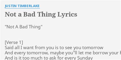 Not A Bad Thing Lyrics By Justin Timberlake Not A Bad Thing