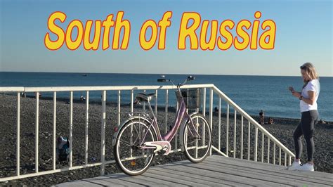 South Of Russia Russian Resorts On The Black Sea 4k Youtube