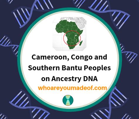 Cameroon Congo And Southern Bantu Peoples On Ancestry Dna Who Are