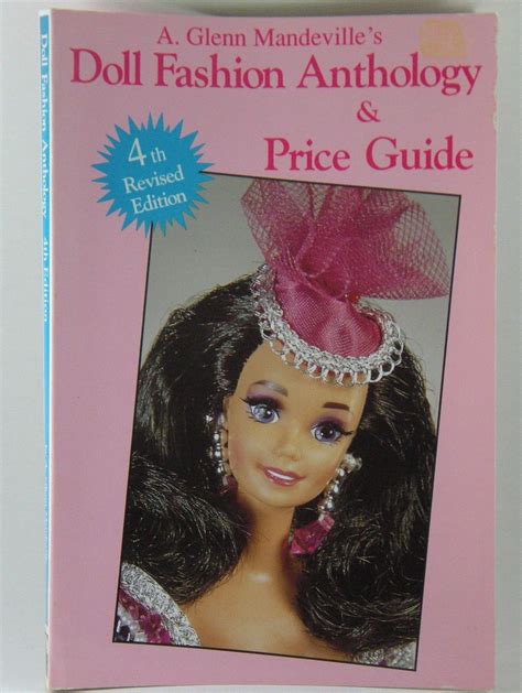Doll Fashion Anthology And Price Guide 4th Edition By A Glenn