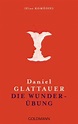 Die Wunderübung: Eine Kömödie von Daniel Glattauer bei LovelyBooks (Roman)