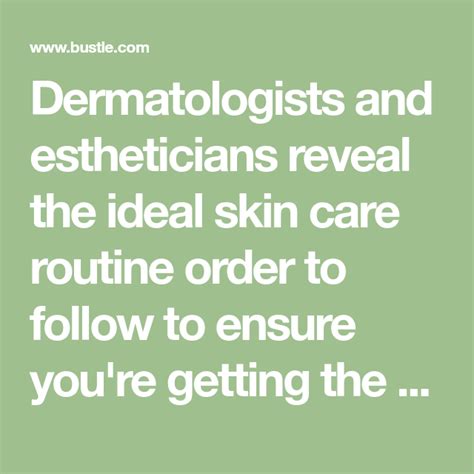 dermatologists and estheticians reveal the ideal skin care routine order to follow to ensure you
