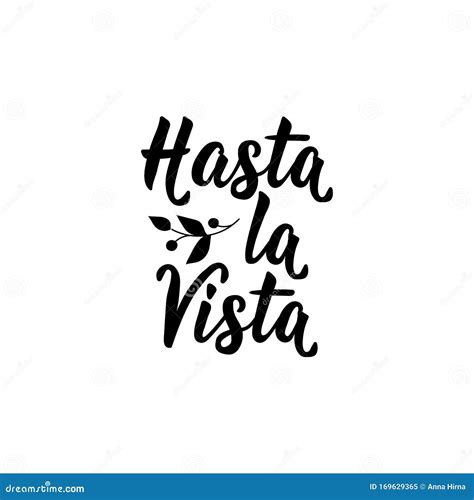 Hasta La Vista Hand Drawn Spanish Lettering Phrase That Means See You Isolated On The White