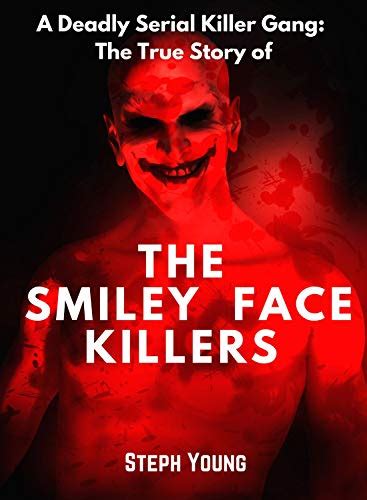 Smiley Face Killers The True Story Of The Smiley Face Killers