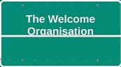 The Welcome Organisation by Aine McCann on Prezi
